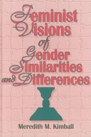 Kniha Feminist Visions of Gender Similarities and Differences Esther D. Rothblum