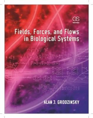 Livro Fields, Forces, and Flows in Biological Systems Alan J. Grodzinsky