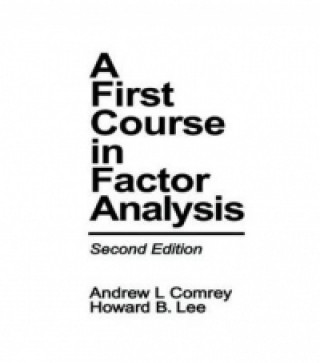 Kniha First Course in Factor Analysis Howard B. Lee