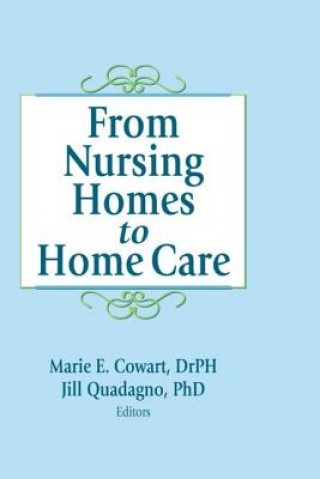 Kniha From Nursing Homes to Home Care Jill S. Quadagno