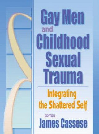 Knjiga Gay Men and Childhood Sexual Trauma James Cassese