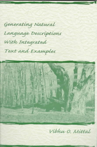 Knjiga Generating Natural Language Descriptions With Integrated Text and Examples Vibhu O. Mittal