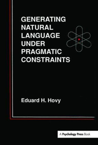 Книга Generating Natural Language Under Pragmatic Constraints E.H. Hovy
