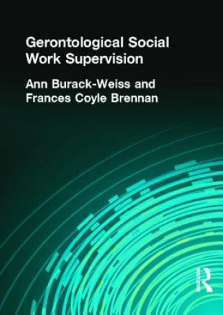 Книга Gerontological Social Work Supervision Frances Coyle Brennan