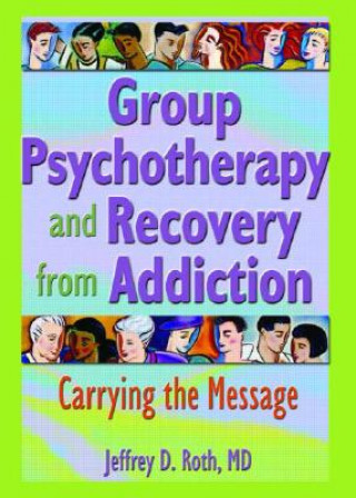 Książka Group Psychotherapy and Recovery from Addiction Jeffrey D. Roth