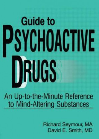 Carte Guide to Psychoactive Drugs Richard B. Seymour