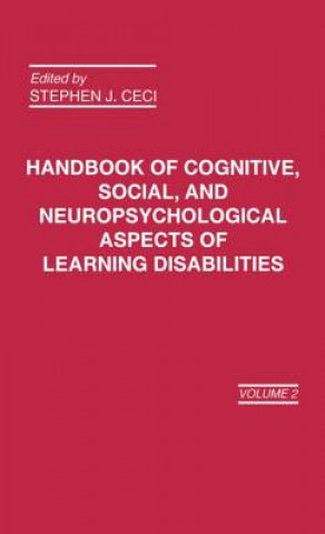 Kniha Handbook of Cognitive, Social, and Neuropsychological Aspects of Learning Disabilities Ceci B