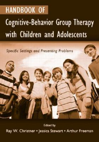 Kniha Handbook of Cognitive-Behavior Group Therapy with Children and Adolescents 