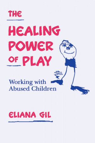 Kniha Healing Power of Play Eliana Gil