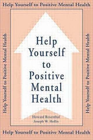 Könyv Help Yourself To Positive Mental Health Joseph W. Hollis