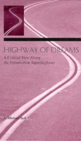 Книга Highway of Dreams Michael A. Noll