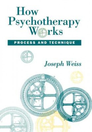 Βιβλίο How Psychotherapy Works Joseph Weiss