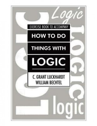 Книга How To Do Things With Logic Workbook C. Grant Luckhardt