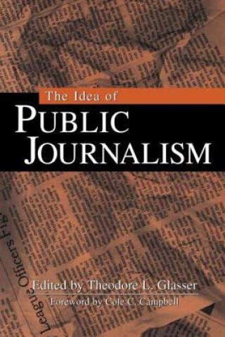 Knjiga Idea of Public Journalism Theodore L. Glasser