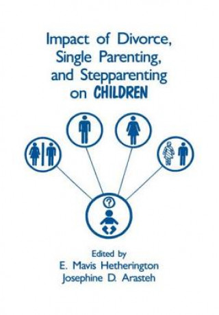 Carte Impact of Divorce, Single Parenting and Stepparenting on Children 