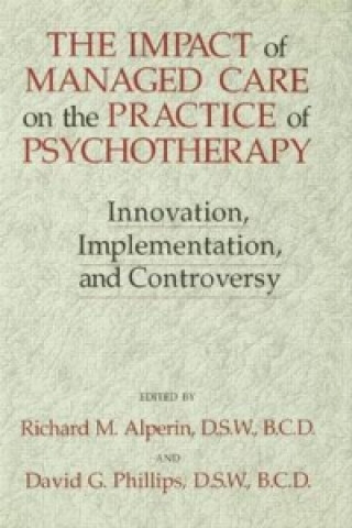 Kniha Impact Of Managed Care On The Practice Of Psychotherapy David G. Phillips