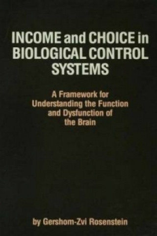 Kniha Income and Choice in Biological Control Systems Gershom Zvi Rosenstein