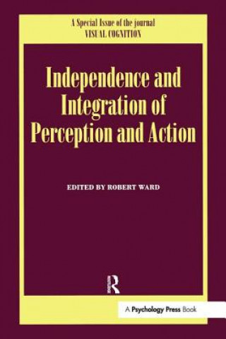 Carte Independence and Integration of Perception and Action Robert Ward