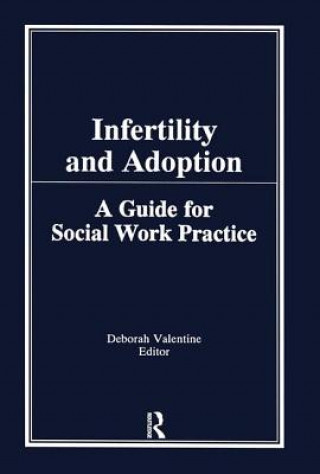 Kniha Infertility and Adoption Deborah P Valentine