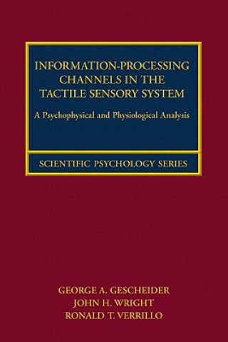 Carte Information-Processing Channels in the Tactile Sensory System Ronald T. Verrillo