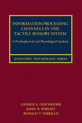 Kniha Information-Processing Channels in the Tactile Sensory System Ronald T. Verrillo