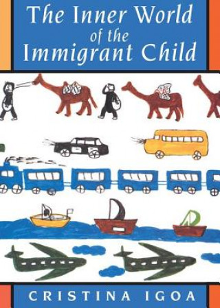 Kniha Inner World of the Immigrant Child Cristina Igoa