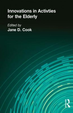 Книга Innovations in Activities for the Elderly Jane Cook