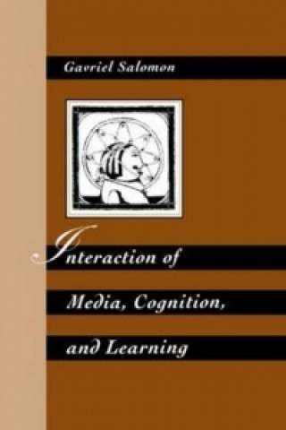 Kniha Interaction of Media, Cognition, and Learning Gavriel Salomon