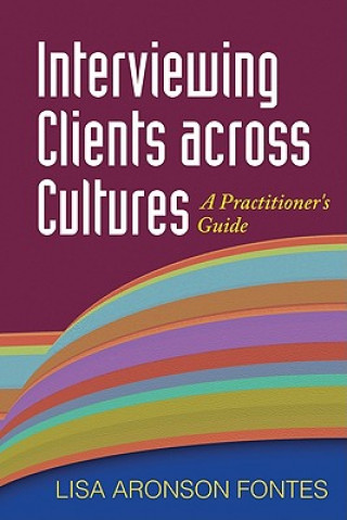 Книга Interviewing Clients across Cultures Lisa Aronson Fontes