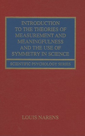 Knjiga Introduction to the Theories of Measurement and Meaningfulness and the Use of Symmetry in Science Louis Narens