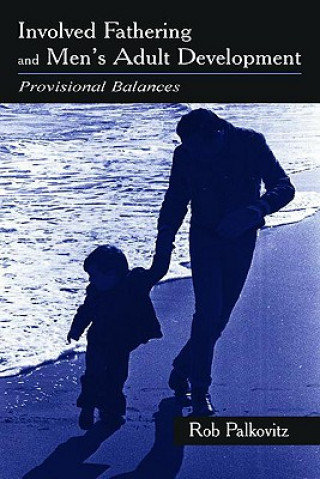 Carte Involved Fathering and Men's Adult Development Rob Palkovitz