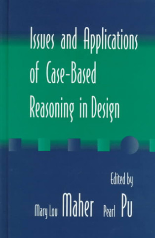 Könyv Issues and Applications of Case-Based Reasoning to Design 