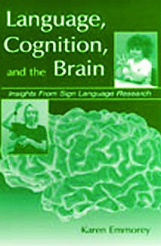 Carte Language, Cognition, and the Brain Karen Emmorey