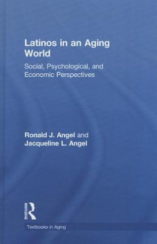 Knjiga Latinos in an Aging World Jacqueline L. Angel