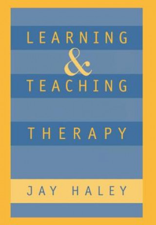 Kniha Learning and Teaching Therapy Jay Haley