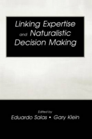 Carte Linking Expertise and Naturalistic Decision Making 