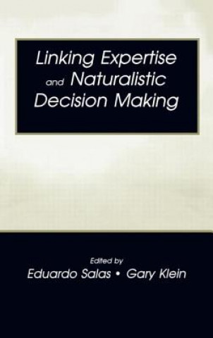 Книга Linking Expertise and Naturalistic Decision Making Eduardo Salas