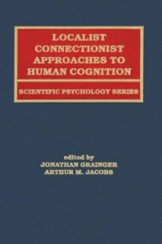 Livro Localist Connectionist Approaches To Human Cognition Jonathan Grainger