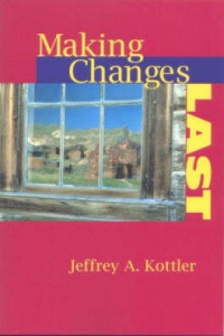 Knjiga Making Changes Last Jeffrey A. Kottler