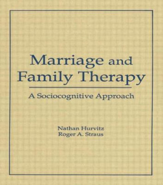 Kniha Marriage and Family Therapy Roger A. Straus