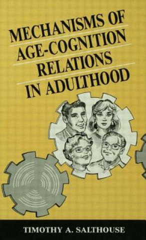 Książka Mechanisms of Age-cognition Relations in Adulthood Timothy A. Salthouse