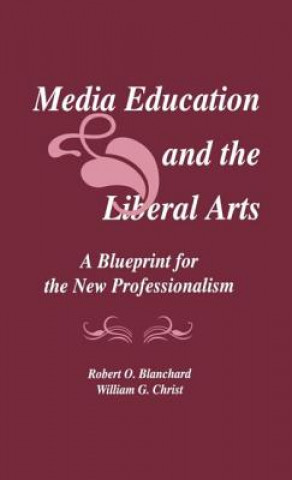 Kniha Media Education and the Liberal Arts William G. Christ