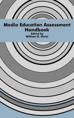 Книга Media Education Assessment Handbook William G. Christ