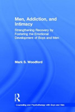 Carte Men, Addiction, and Intimacy Mark S. Woodford