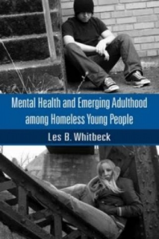 Kniha Mental Health and Emerging Adulthood among Homeless Young People Whitbeck