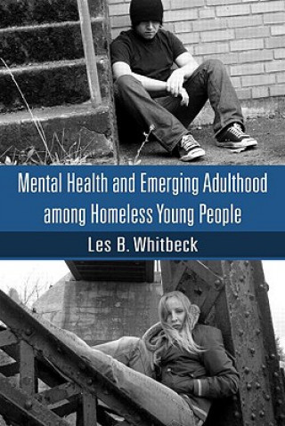 Книга Mental Health and Emerging Adulthood among Homeless Young People Les B. Whitbeck