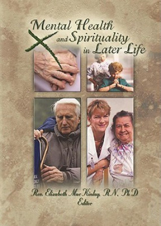 Kniha Mental Health and Spirituality in Later Life Elizabeth MacKinlay