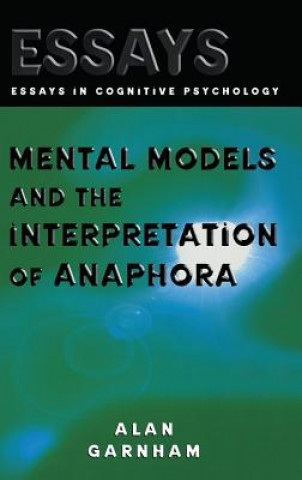 Book Mental Models and the Interpretation of Anaphora Alan Garnham