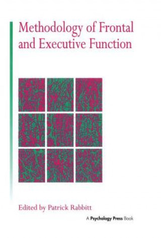 Kniha Methodology Of Frontal And Executive Function Patrick Rabbitt