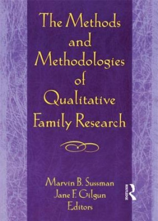 Kniha Methods and Methodologies of Qualitative Family Research Janet F. Gilgun